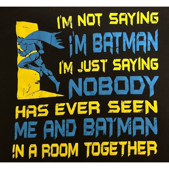 I'M NOT SAYING I'M BATMAN I'M JUST SAYING..Men's Size Small Black T-Shirt - Picture 3 of 4